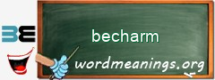WordMeaning blackboard for becharm